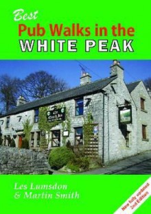 Best Pub Walks in the White Peak - Les Lumsdon