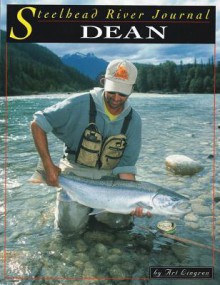 Dean River (Steelhead River Journal) - Art Lingren