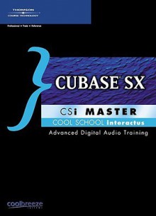 Cool School Interactus, Vol. 7: Cubase Sx (Csi Master) - Colin MacQueen, Cool Breeze Systems Inc