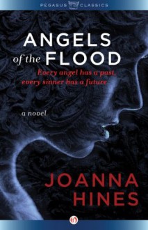 Angels of the Flood: A Novel - Joanna Hines