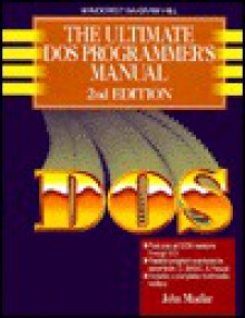 The Ultimate Dos Programmer's Manual - John Paul Mueller