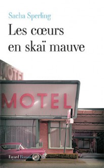 Les Cœurs en skaï mauve - Sacha Sperling