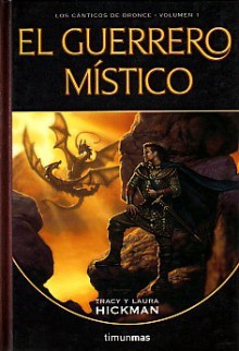 El guerrero místico (Cánticos de Bronce Vol.1) - Tracy Hickman, Laura Hickman