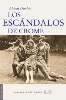 Los escándalos de Crome - Aldous Huxley