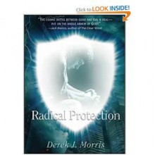 Radical Protection (Radical, #3) - Derek J. Morris