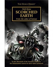 Scorched Earth: From the Ashes of Isstvan (Horus Heresy) - Nick Kyme