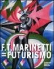 F. T. Marinetti=Futurismo - Various