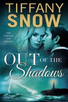 Out of the Shadows (Tangled Ivy) - Tiffany Snow