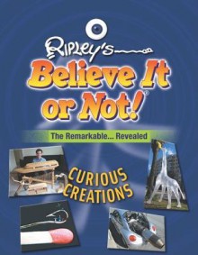 The Remarkable Revealed: Curious Creations - Ripley Entertainment, Inc.