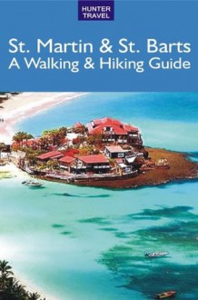 St. Martin & St. Barts: A Walking & Hiking Guide - Leonard Adkins