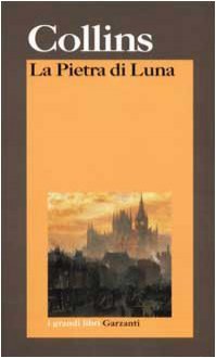 La pietra di luna - Wilkie Collins, Piero Jahier, Maj-Lis Rissler Stoneman