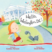 Hello, Washington, D.C.! - Candice F. Ransom, David L. Walker