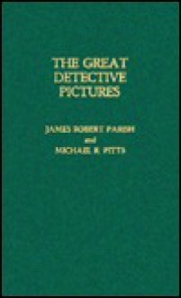 The Great Detective Pictures - James Robert Parish