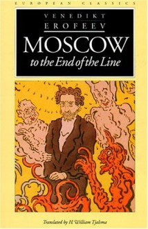 Moscow to the End of the Line - Venedikt Erofeev, H. William Tjalsma