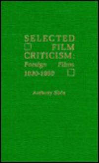 Selected Film Criticism: 1896-1911 - Anthony Slide