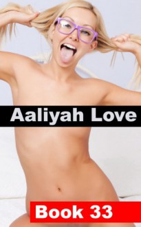 Aaliyah Love Book 33: Good Girl - Gone Bad (Aaliyah Love - From Nude Model to Porn Star) - R.A. Ravenhill