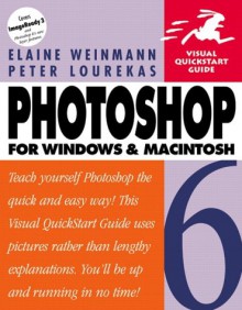 Photoshop 6 for Windows and Macintosh: Visual QuickStart Guide - Elaine Weinmann, Peter Lourekas