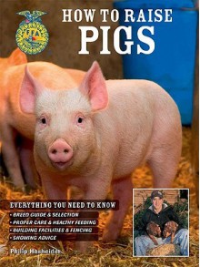 How to Raise Pigs - Philip Hasheider