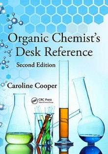 Organic Chemist's Desk Reference, Second Edition - Caroline Cooper