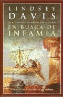 En busca de infamia (Marco Didio Falco, #16) - Lindsey Davis, Montse Batista