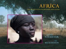 Africa: The Holocausts of Rwanda and Sudan - Lucian Niemeyer, Bill Richardson