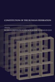 Constitution of the Russian Federation - Russian Federation Council Rfc, Luc Changlei Guo