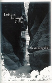 Letters Through Glass - Alexis Vergalla