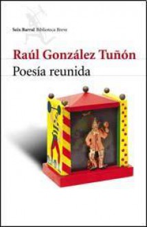 Poesía reunida - Raúl González Tuñón