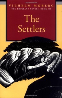 The Settlers - Vilhelm Moberg, Gustaf Lannestock, Roger McKnight