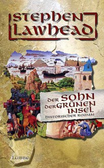 Der Sohn Der Grünen Insel - Stephen R. Lawhead, Rainer Schumacher