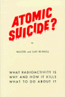 Atomic Suicide? - Walter Russell