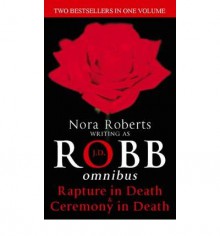 Multi-book Set: Rapture in Death / Ceremony in Death - J.D. Robb