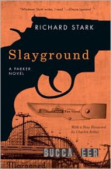 Slayground (Parker, #14) - Richard Stark, Charles Ardai