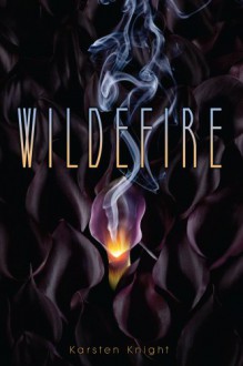 Wildefire (Wildefire #1) - Karsten Knight