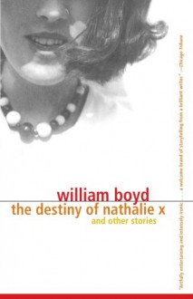 The Destiny of Nathalie X - William Boyd