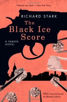 The Black Ice Score (Parker, #11) - Richard Stark, Dennis Lehane