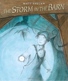 The Storm in the Barn - Matt Phelan