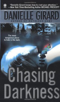 Chasing Darkness - Danielle Girard