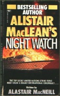 Alistair MacLean's Night Watch - Alastair MacNeill