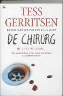 De chirurg (Jane Rizzoli & Maura Isles, #1) - Tess Gerritsen, Els Braspenning