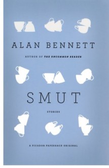 Smut: Stories - Alan Bennett