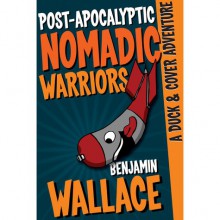 Post-Apocalyptic Nomadic Warriors - Benjamin Wallace