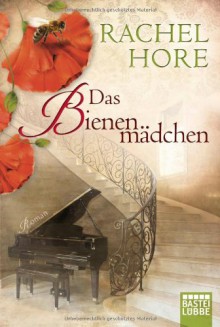 Das Bienenmädchen - Rachel Hore, Arno Hoven