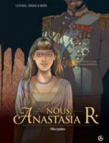 Nous, Anastasia R* Tome 1 : Villa Ipatiev - Cothias, Ordas, Berr