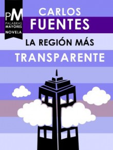 La región más transparente - Carlos Fuentes