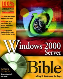 Windows 2000 Server Administrator's Bible (with CD-ROM) - Jeffrey R. Shapiro, Jim Boyce