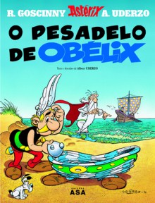 Astérix - O Pesadelo de Obélix - René Goscinny, Albert Uderzo