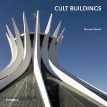 Cult Buildings - Kenneth Powell