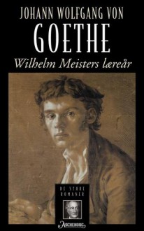 Wilhelm Meisters læreår - Johann Wolfgang von Goethe, Sverre Dahl