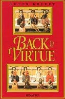 Back to Virtue - Peter Kreeft